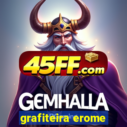 grafiteira erome